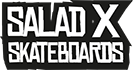 Salad X Skateboards