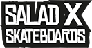 Salad X Skateboards